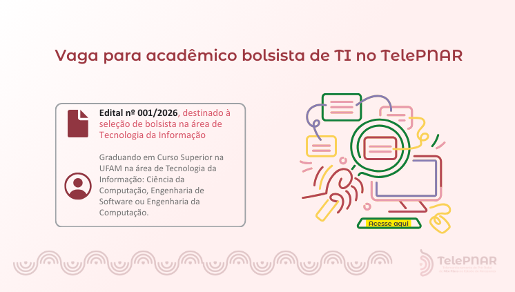 Vaga para acadêmico bolsista de TI no TelePNAR