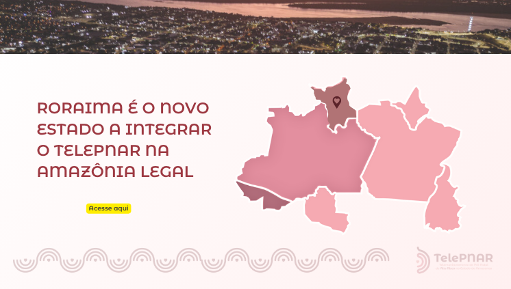 Roraima é o novo estado a integrar o TelePNAR na Amazônia Legal